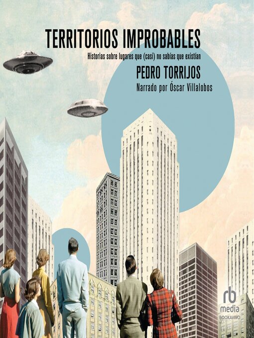 Title details for Territorios improbables (Improbable Territories) by Pedro Torrijos Leon - Available